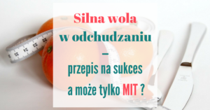 Silna wola w odchudzaniu